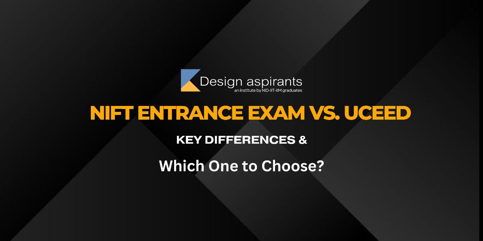 NIFT Entrance Exam vs. UCEED